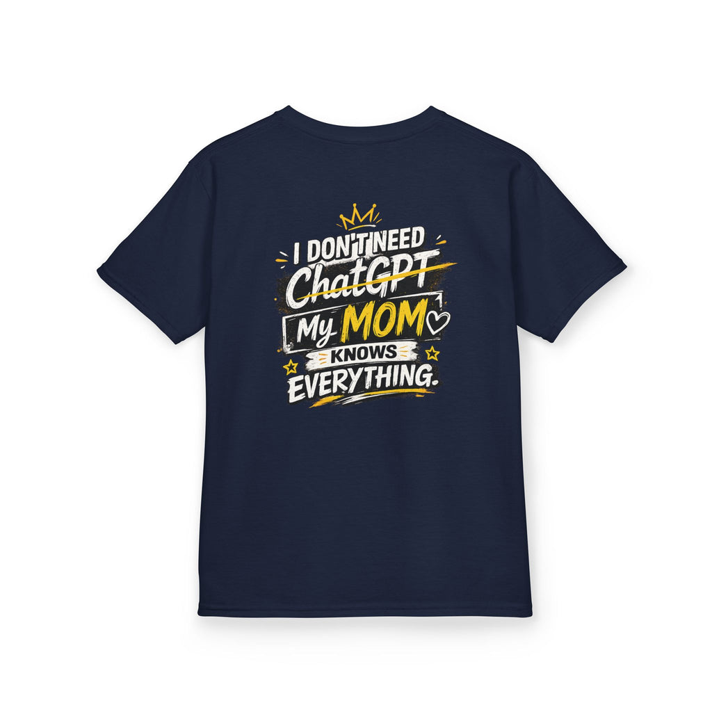 Kids T-Shirt "I Don't Need ChatGPT, My Mom Knows Everything" Funny Graphic Tee