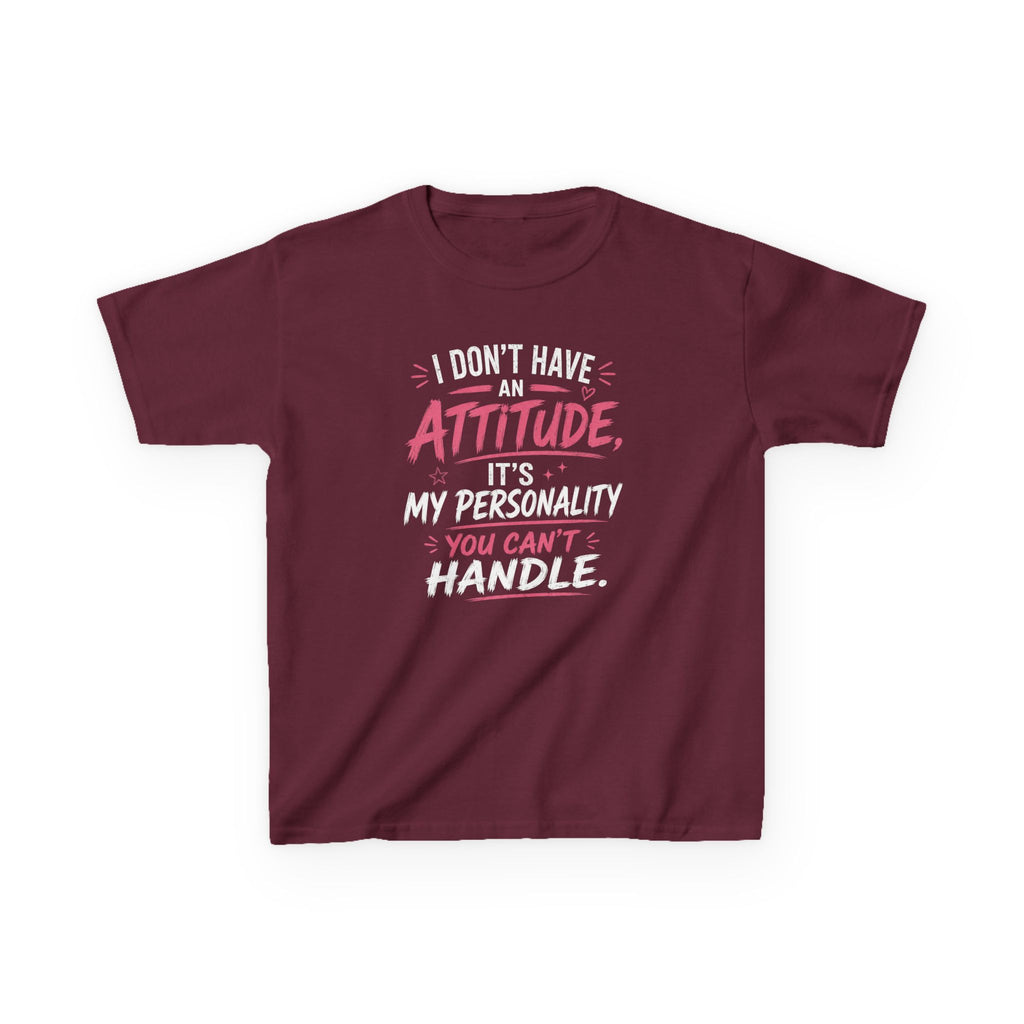 Kids T-Shirt “I Don't Have An Attitude, It's My Personality You Can't Handle” Girls Graphic Tee