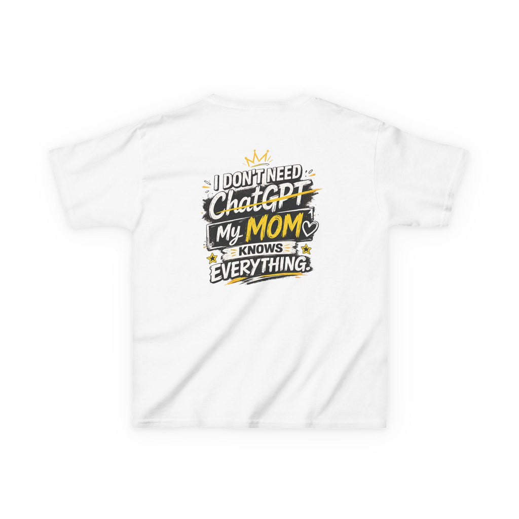 Kids T-Shirt "I Don't Need ChatGPT, My Mom Knows Everything" Funny Graphic Tee