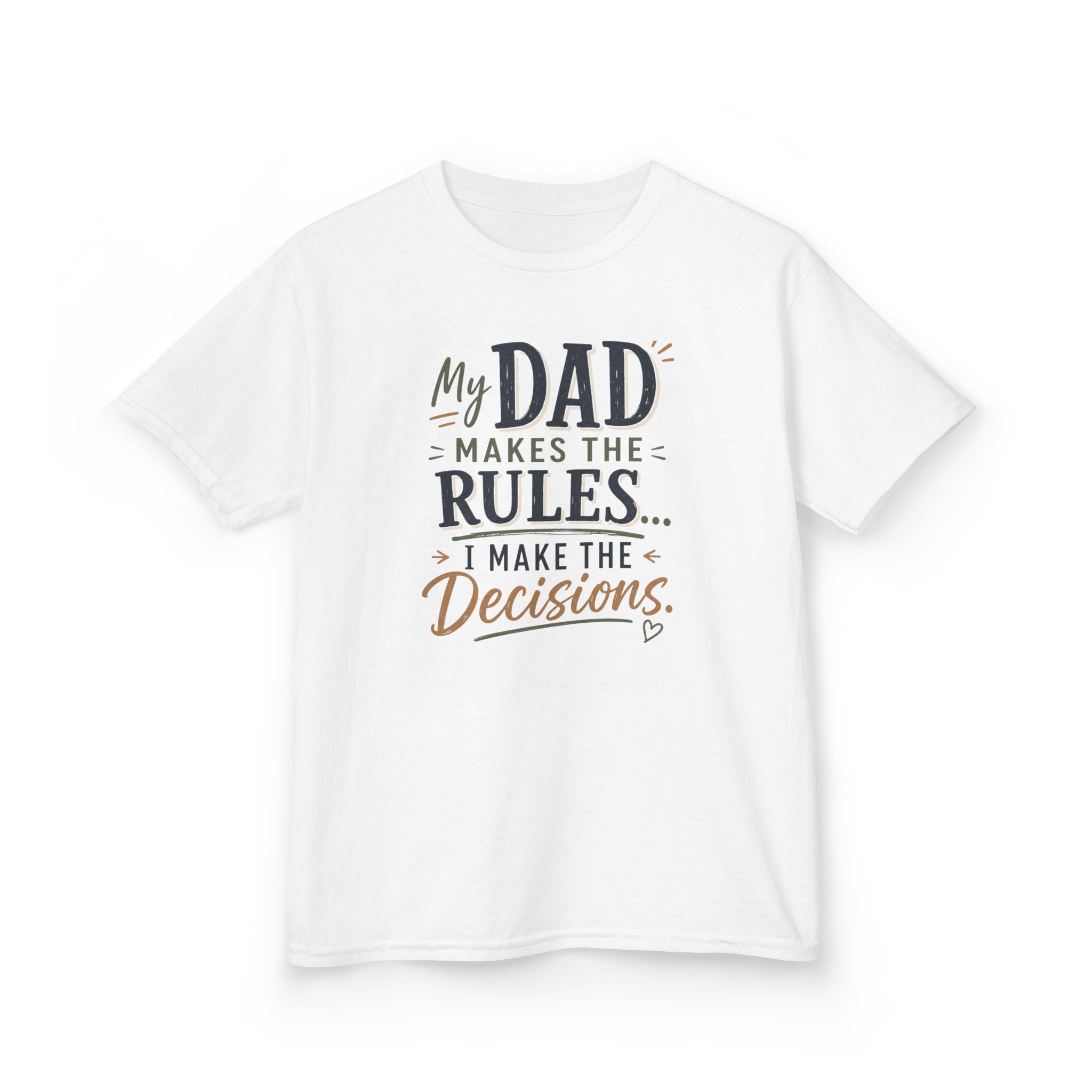 Kids T‑Shirt “My Dad Makes the Rules, I Make the Decisions” Funny Father’s Day Tee