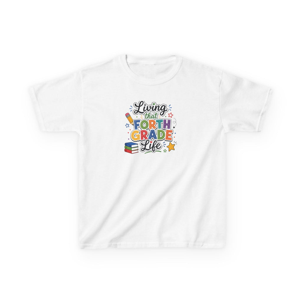Kids T-Shirt — "Living That FORTH GRADE Life"