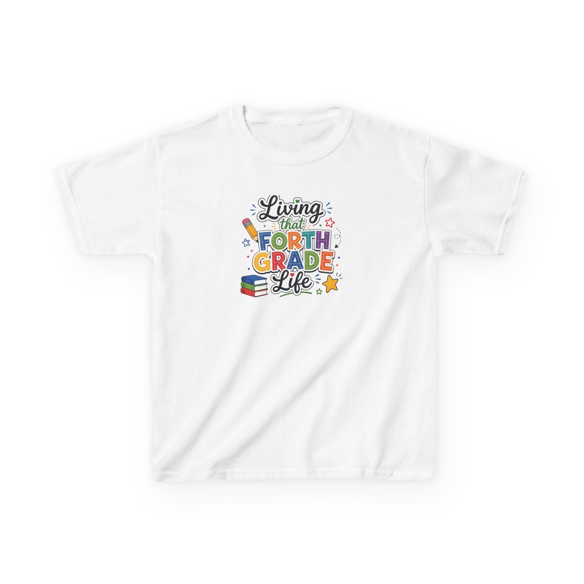 Kids T-Shirt — "Living That FORTH GRADE Life"